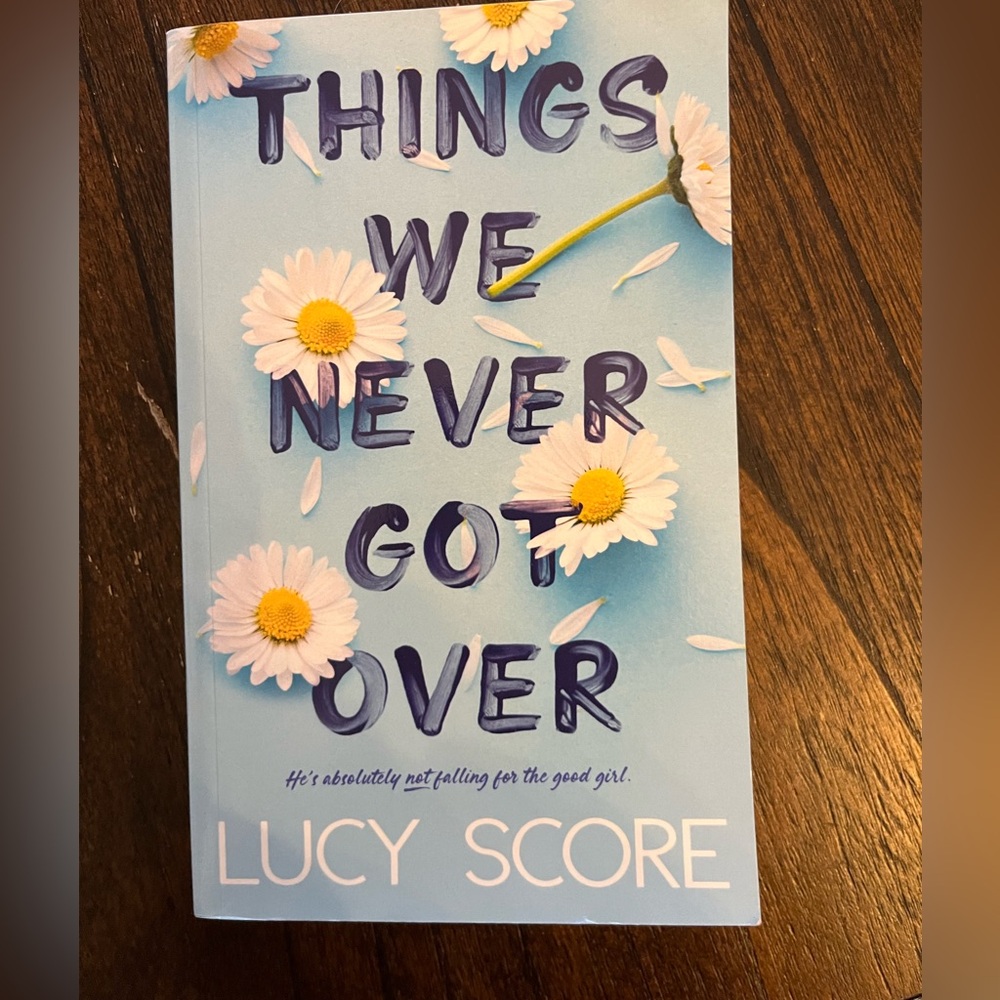 Things We Never Got Over by Lucy Score